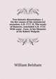 Two historic dissertations. I. On the causes of the ministerial secession, A.D. 1717. II. The treaty of Hanover, concluded A.D. 1725. With some . Coxe, in his Memoirs of Sir Robert Walpole, William Belsham 