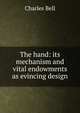 The hand: its mechanism and vital endowments as evincing design, Charles Bell 