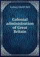 Colonial administration of Great Britain, Sydney Smith Bell 