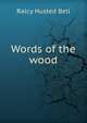 Words of the wood, Ralcy Husted Bell 