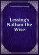 Lessing's Nathan the Wise, Gotthold Ephraim Lessing 