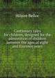 Cautionary tales for children, designed for the admonition of children between the ages of eight and fourteen years, Belloc, Hilaire, 1870-1953 