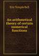An arithmetical theory of certain numerical functions, Eric Temple Bell 