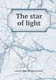 The star of light, Lizzie I.] [from old catalog] [Beller 