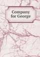 Company for George, 