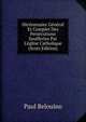 Dictionnaire G?n?ral Et Complet Des Pers?cutions Souffertes Par L'?glise Catholique (Scots Edition), Paul Belouino 