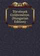 Torvenyek Gyujtemenye. (Hungarian Edition), 