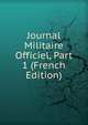 Journal Militaire Officiel, Part 1 (French Edition), 