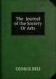 The Journal of the Society Or Arts, GEORGE BELI 