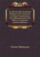Le Service Des Accidents Miniers Et Du Grisou Et Le Si?ge D'exp?riences De L'administration Des Mines ? Frameries (French Edition), Victor Watteyne 