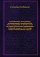 Natuurkundige verhandeling, of waarneminge, betreffende den hout-uytraspende en doorboorende zee-worm: waar in wort aangeweezen, 1. deszelfs maakzel . en 3. eenige verdere omstan (Dutch Edition), Cornelius Belkmeer 