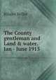 The County gentleman and Land & water. Jan - June 1915, Belloc, Hilaire, 1870-1953 