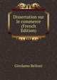 Dissertation sur le commerce (French Edition), Girolamo Belloni 