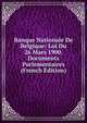 Banque Nationale De Belgique: Loi Du 26 Mars 1900. Documents Parlementaires (French Edition), 
