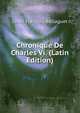 Chronique De Charles Vi. (Latin Edition), Louis Francois Bellaguet 