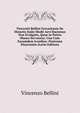 Vincentii Bellini Ferrariensis De Monetis Italie Medii Aevi Hactenus Non Evulgatis, Quae in Patrio Museo Servantur, Una Cum Earumdem Iconibus: Postrema Dissertatio (Latin Edition), Vincenzo Bellini 