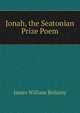 Jonah, the Seatonian Prize Poem, James William Bellamy 