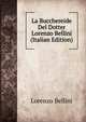 La Bucchereide Del Dotter Lorenzo Bellini (Italian Edition), Lorenzo Bellini 