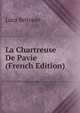 La Chartreuse De Pavie (French Edition), Luca Beltrami 