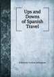 Ups and Downs of Spanish Travel, H Belsches Graham Bellingham 