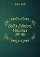 Bell's Edition, Volumes 29-30, Bell, John 