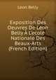 Exposition Des Oeuvres De L?on Belly ? L'ecole Nationale Des Beaux-Arts (French Edition), Leon Belly 