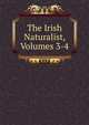 The Irish Naturalist, Volumes 3-4, 
