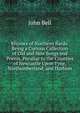 Rhymes of Northern Bards: Being a Curious Collection of Old and New Songs and Poems, Peculiar to the Counties of Newcastle Upon Tyne, Northumberland, and Durham, Bell, John 