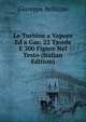 Le Turbine a Vapore Ed a Gas: 22 Tavole E 300 Figure Nel Testo (Italian Edition), Giuseppe Belluzzo 