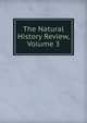 The Natural History Review, Volume 3, 