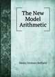 The New Model Arithmetic, Henry Holmes Belfield 