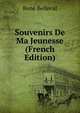 Souvenirs De Ma Jeunesse (French Edition), Rene Belleval 