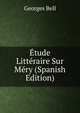 Etude Litteraire Sur Mery (Spanish Edition), Georges Bell 
