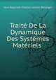 Traite De La Dynamique Des Systemes Materiels ., Jean-Baptiste-Charles-Joseph Belanger 