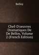 Chef-D'oeuvres Dramatiques De De Belloy, Volume 2 (French Edition), Belloy 