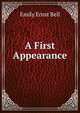 A First Appearance, Emily Ernst Bell 