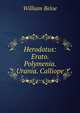 Herodotus: Erato. Polymenia. Urania. Calliope, William Beloe 