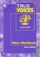 True Voices Video Workbook: A Video Course, Gordon Nada 