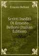 Scritti Inediti Di Ernesto Belloni (Italian Edition), Ernesto Belloni 