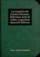 La Cuestion De Limites Peruano-Boliviana Ante El Arbito Argentino (Spanish Edition), Victor Andres Belaunde 