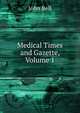 Medical Times and Gazette, Volume 1, Bell, John 