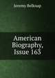 American Biography, Issue 163, Jeremy Belknap 