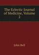 The Eclectic Journal of Medicine, Volume 2, Bell, John 