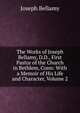 The Works of Joseph Bellamy, D.D., First Pastor of the Church in Bethlem, Conn: With a Memoir of His Life and Character, Volume 2, Joseph Bellamy 