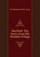 Mayfield: The Story of an Old Wealden Village, Eva Margaretta Bell-Irving 