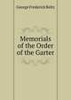 Memorials of the Order of the Garter, George Frederick Beltz 