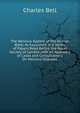 The Nervous System of the Human Body: As Explained in a Series of Papers Read Before the Royal Society of London with an Appendix of Cases and Consultations On Nervous Diseases, Charles Bell 