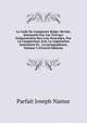 Le Code De Commerce Belge: Revise, Interprete Par Les Travaux Preparatoires Des Lois Nouvelles, Par La Comparison Avec La Legislation Anterieure Et . La Jurisprudence, Volume 3 (French Edition), Parfait Joseph Namur 