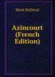 Azincourt (French Edition), Rene Belleval 