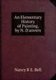 An Elementary History of Painting, by N. D'anvers, Nancy R. E. Bell 